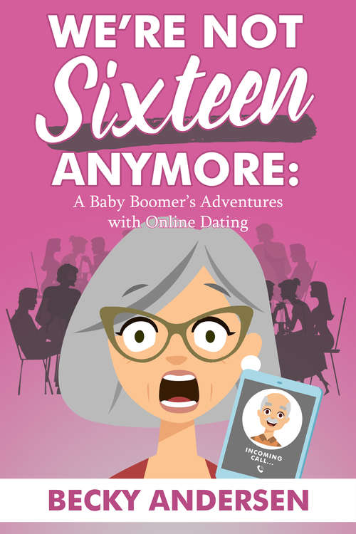 Book cover of We're Not Sixteen Anymore