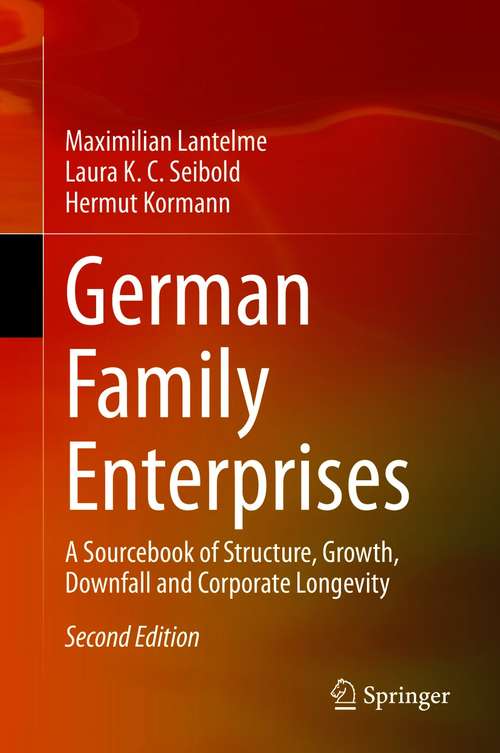 Book cover of German Family Enterprises: A Sourcebook of Structure, Growth, Downfall and Corporate Longevity (2nd ed. 2021)