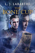 The Bone Cup (Archangel Chronicles Ser.)