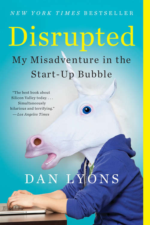 Book cover of Disrupted: My Misadventure in the Start-Up Bubble