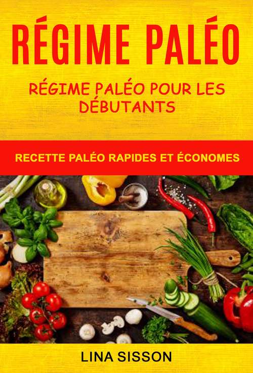Book cover of Régime Paléo: Recette Paléo Rapides Et Économes