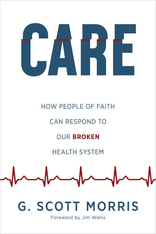Book cover of Care: How People of Faith Can Respond to Our Broken Health System