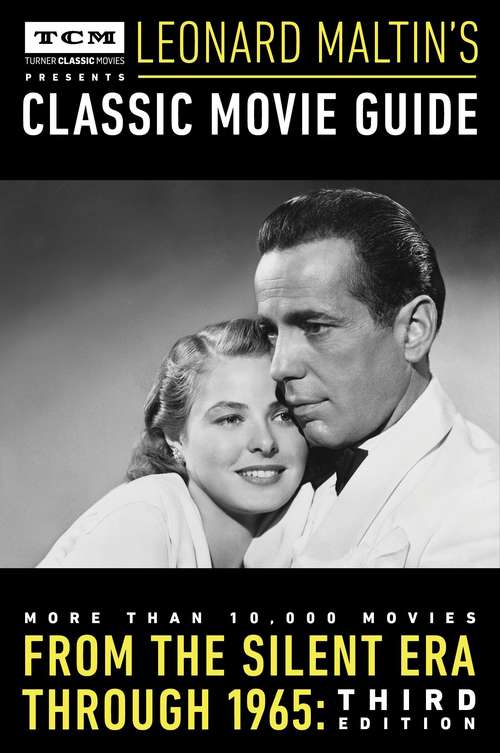 Book cover of Turner Classic Movies Presents Leonard Maltin's Classic Movie Guide: Third Edition