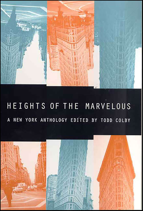 Book cover of Heights of the Marvelous: A New York Anthology