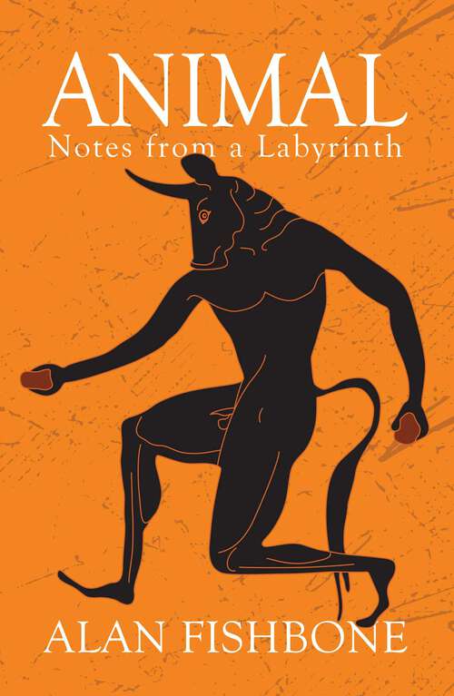 Book cover of Animal: Notes from a Labyrinth