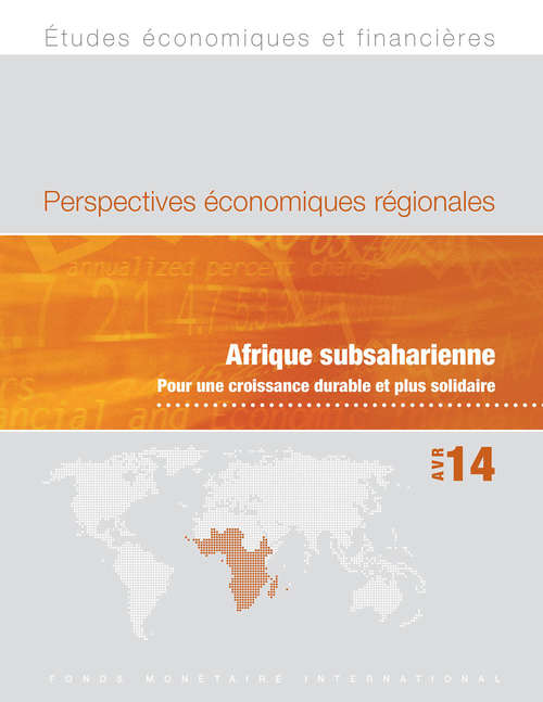 Book cover of Perspectives économiques régionales, Avril 2014: Afrique subsaharienne - Pour une croissance durable et plus solidaire
