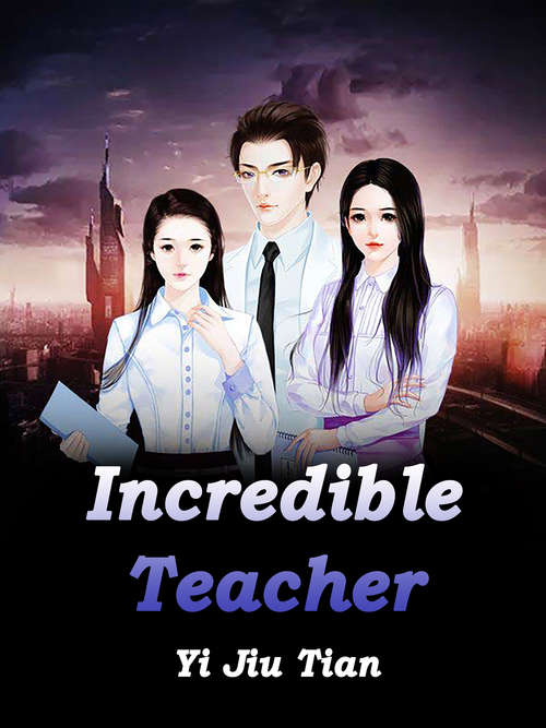 Incredible Teacher: Volume 5 (Volume 5 #5)