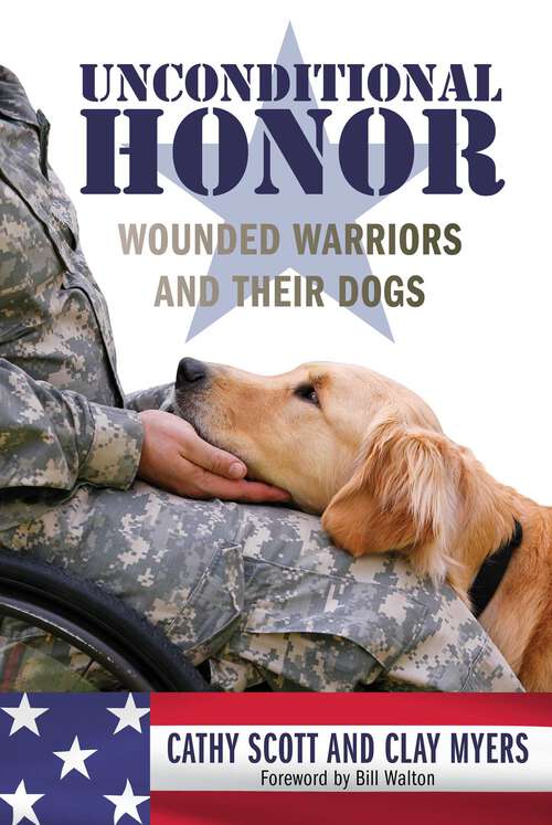 Book cover of Unconditional Honor: Wounded Warriors and Their Dogs