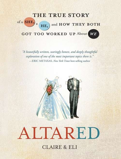 Altared: The True Story of a She, a He, and How They Both Got Too Worked Up About We