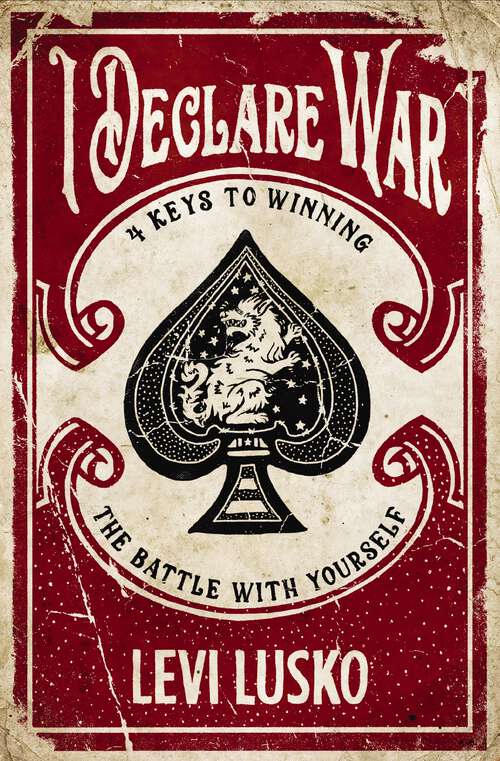 Book cover of I Declare War: Four Keys to Winning the Battle with Yourself