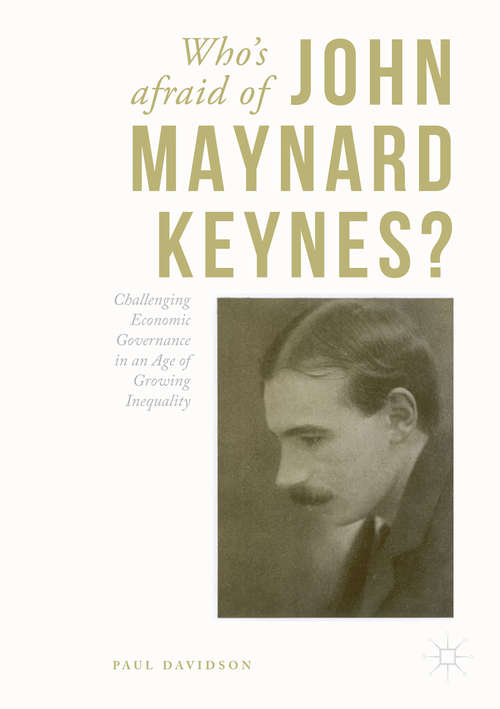 Book cover of Who's Afraid of John Maynard Keynes?: Challenging Economic Governance in an Age of Growing Inequality (1st ed. 2017)