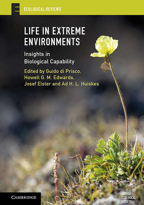 Life in Extreme Environments: Insights in Biological Capability (Ecological Reviews)