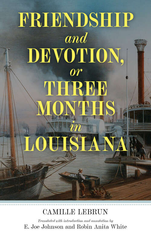 Book cover of Friendship and Devotion, or Three Months in Louisiana (EPUB Single) (Banner Books)