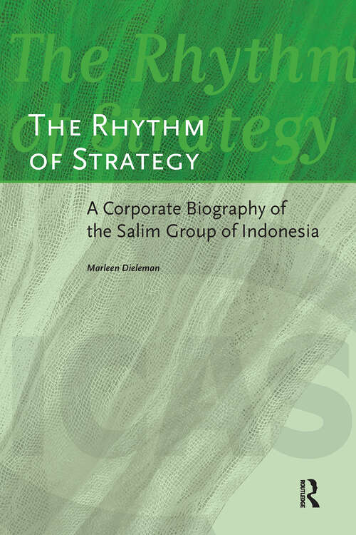 Book cover of The Rhythm of Strategy: A Corporate Biography of the Salim Group of Indonesia (1) (ICAS Publications series)