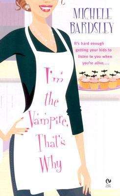 Book cover of I'm The Vampire, That's Why (Broken Heart, Oklahoma #1)