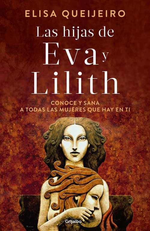 Book cover of Las hijas de Eva y Lilith: Conoce y sana a todas las mujeres que hay en ti