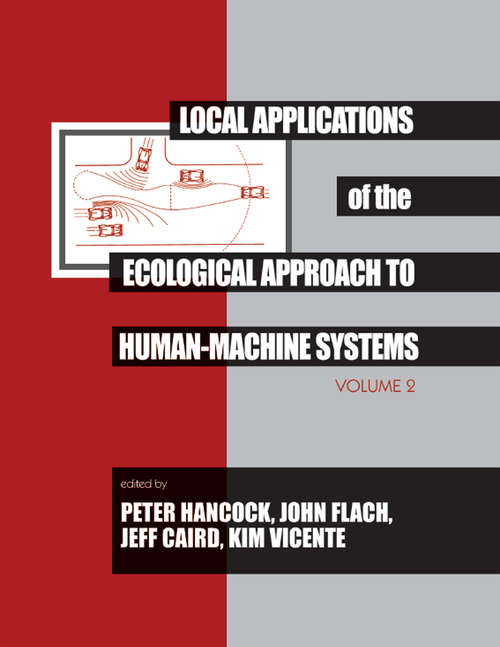 Local Applications of the Ecological Approach To Human-Machine Systems (Resources for Ecological Psychology Series)