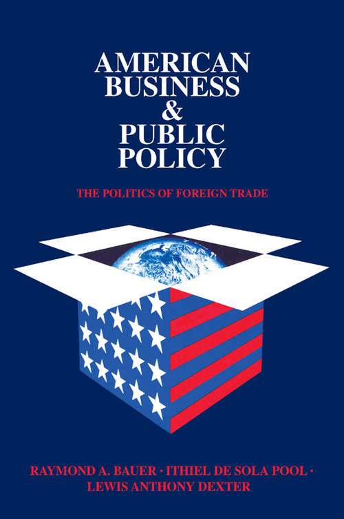 Book cover of American Business and Public Policy: The politics of foreign trade (2)