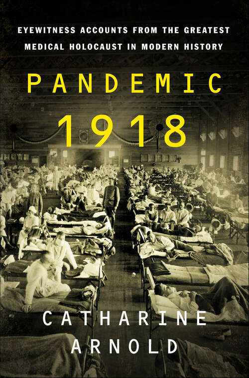 Book cover of Pandemic 1918: Eyewitness Accounts from the Greatest Medical Holocaust in Modern History