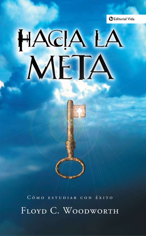 Book cover of Hacia la meta (Nueva Edición): Cómo estudiar con éxito