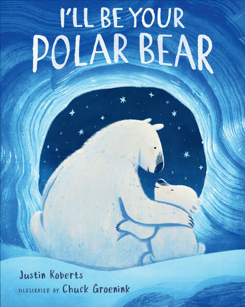 Book cover of I'll Be Your Polar Bear