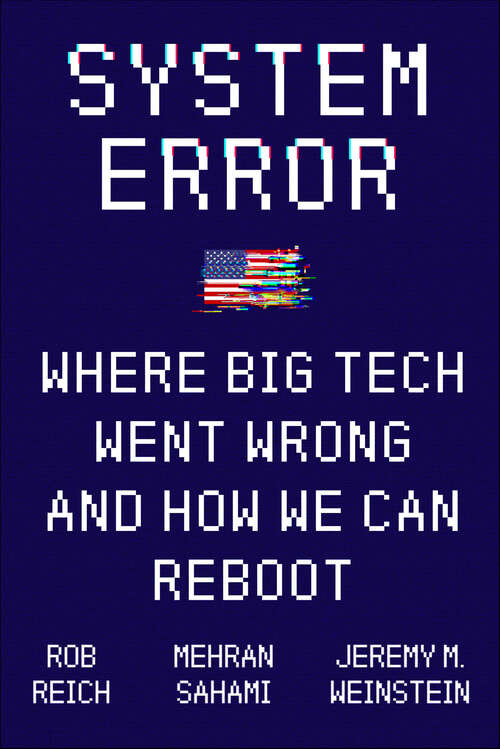 Book cover of System Error: Where Big Tech Went Wrong and How We Can Reboot