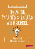 A Little Guide for Teachers: Engaging Parents and Carers with School (A Little Guide for Teachers)