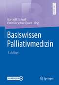 Basiswissen Palliativmedizin (Springer-lehrbuch Ser.)