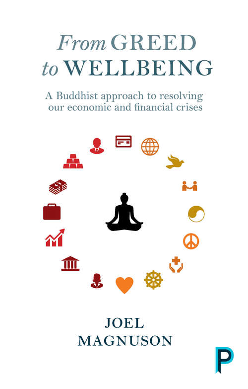 Book cover of From Greed to Wellbeing: A Buddhist Approach to Resolving Our Economic and Financial Crises