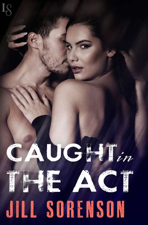 Book cover of Caught in the Act: A Novel (Border Patrol #1)