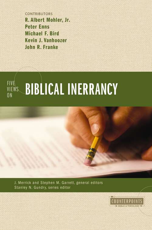 Five Views on Biblical Inerrancy (Counterpoints: Bible and Theology)