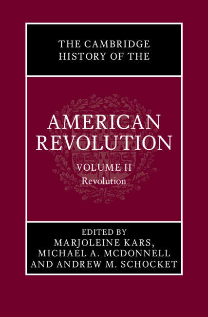 Book cover of The Cambridge History of the American Revolution: Volume 2, Revolution (The Cambridge History of the American Revolution)