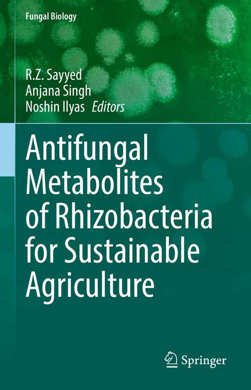 Antifungal Metabolites of Rhizobacteria for Sustainable Agriculture (Fungal Biology)