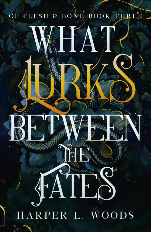 Book cover of What Lurks Between the Fates: (Of Flesh and Bone Book 3) (Of Flesh & Bone)