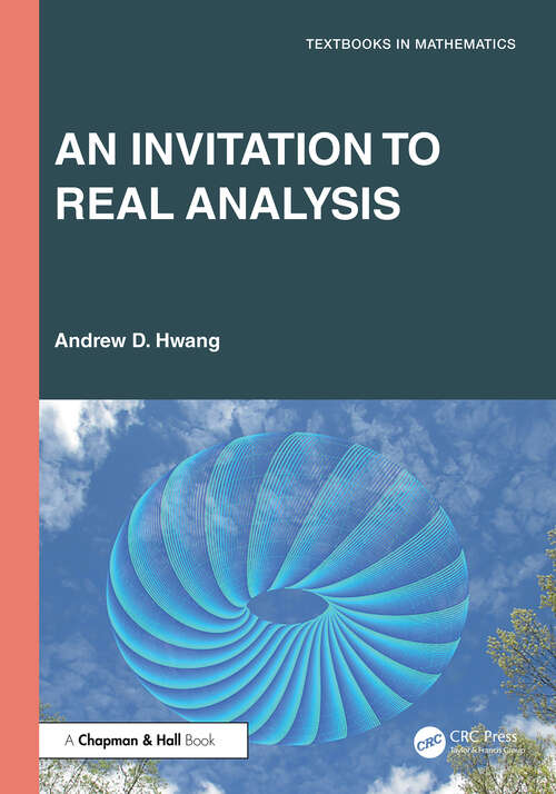 Book cover of An Invitation to Real Analysis (1) (Textbooks in Mathematics)