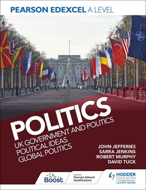 Book cover of Pearson Edexcel A Level Politics: Uk Government And Politics, Political Ideas And Global Politics