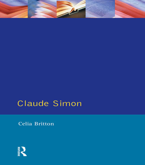 Book cover of Claude Simon (Modern Literatures In Perspective)