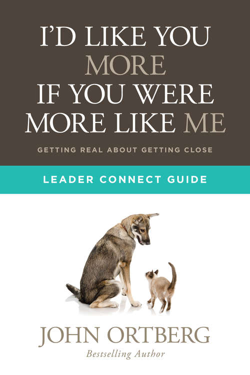 I'd Like You More if You Were More like Me Leader Connect Guide