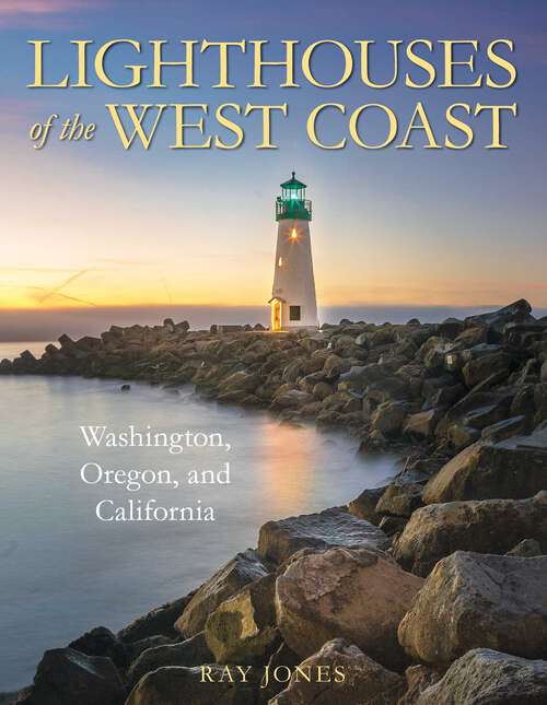 Book cover of Lighthouses of the West Coast: Washington, Oregon, and California (Lighthouse Series)