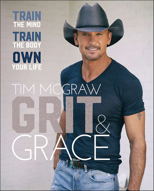 Book cover of Grit & Grace: Train the Mind, Train the Body, Own Your Life