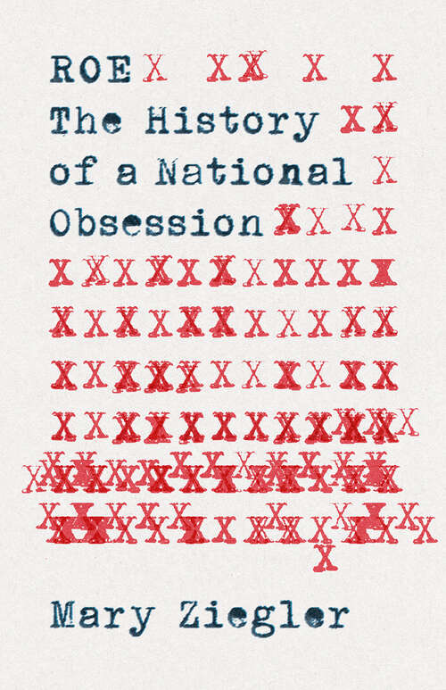 Book cover of Roe: The History of a National Obsession
