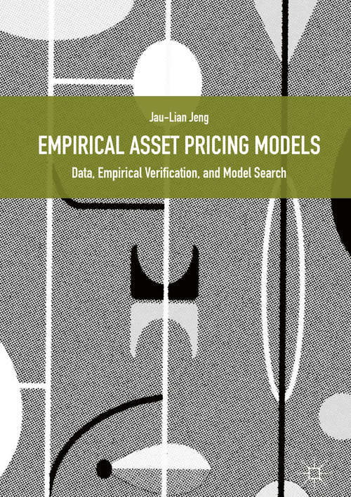Empirical Asset Pricing Models: Data, Empirical Verification, And Model Search