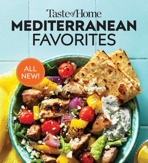 Book cover of Taste of Home Mediterranean Favorites: Savor the Good Life with Hundreds of Popular Dishes (Taste of Home Mediterranean)
