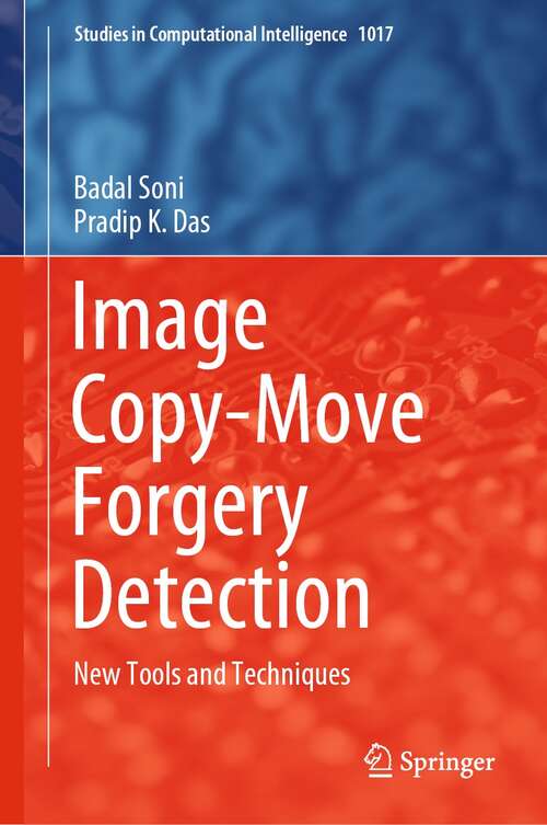 Book cover of Image Copy-Move Forgery Detection: New Tools and Techniques (1st ed. 2022) (Studies in Computational Intelligence #1017)