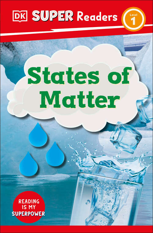 Book cover of DK Super Readers Level 1 States of Matter (DK Super Readers)