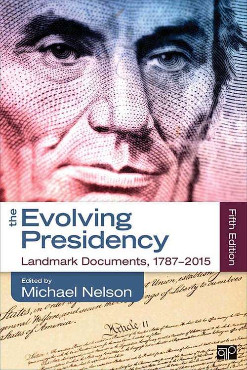 The Evolving Presidency: Landmark Documents, 1787-2015