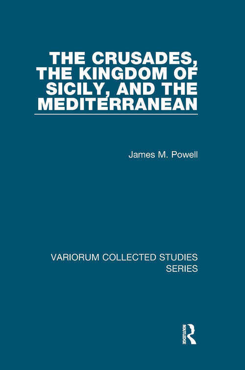 Book cover of The Crusades, The Kingdom of Sicily, and the Mediterranean