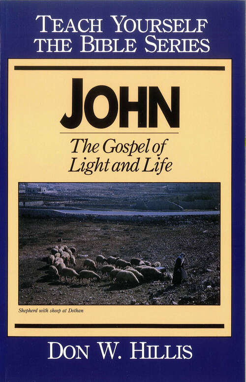 Book cover of John- Teach Yourself the Bible Series: The Gospel of Light and Life (New Edition) (Teach Yourself the Bible)
