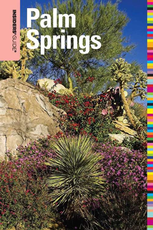 Book cover of Insiders' Guide® to Palm Springs (2nd Edition) (Insiders' Guide Series)