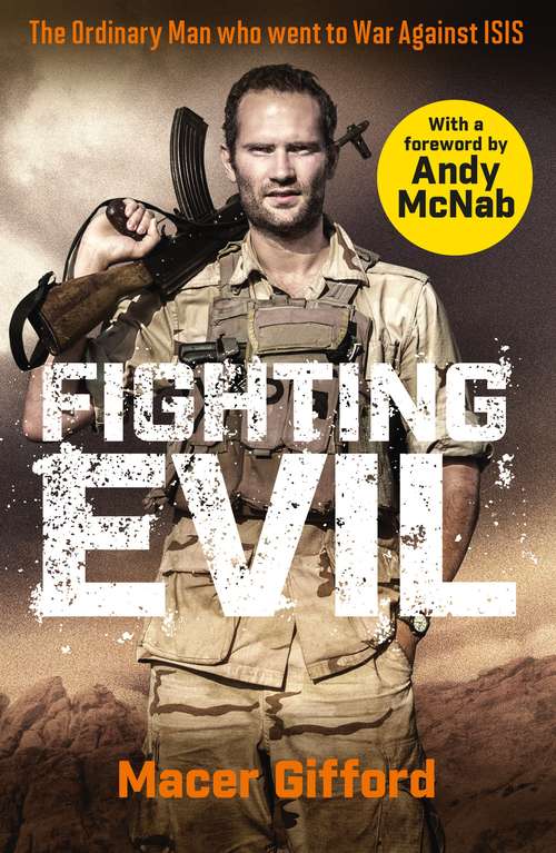 Book cover of Fighting Evil: The Ordinary Man who went to War Against ISIS